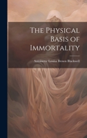 The Physical Basis of Immortality 102168614X Book Cover
