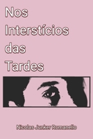 Nos Interstícios das Tardes: Poesias sussurradas nas pausas do tempo (Portuguese Edition) B0DTQ6ZXW4 Book Cover