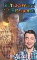 Bittersweet in the Shadows 1514197634 Book Cover