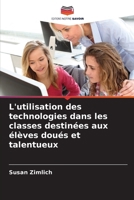 L'utilisation des technologies dans les classes destinées aux élèves doués et talentueux (French Edition) 6209946909 Book Cover