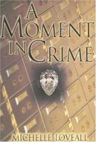 A Moment in Crime 1931643849 Book Cover
