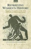 Retrieving Women's History: Changing Perceptions of the Role of Women in Politics and Society (Berg - UNESCO Series in Women's Studies) 085496682X Book Cover