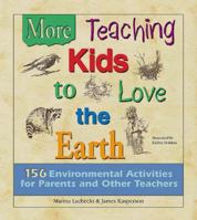 More Teaching Kids to Love the Earth 1570250405 Book Cover