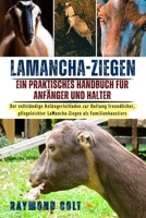 LAMANCHA-ZIEGEN: Der vollständige Anfängerleitfaden zur Haltung freundlicher, pflegeleichter LaMancha-Ziegen als Familienhaustiere (German Edition) B0FK5PJ3TZ Book Cover