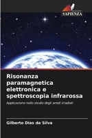 Risonanza paramagnetica elettronica e spettroscopia infrarossa: Applicazione nello studio degli amidi irradiati (Italian Edition) 6208717760 Book Cover