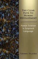 The Clear Path to Human Development: Human Science in Scriptural Language 1945873132 Book Cover