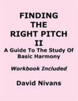 Finding the Right Pitch II: A Guide to the Study of Basic Harmony 193721401X Book Cover