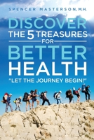 Discover the 5 Treasures for Better Health 1637673310 Book Cover