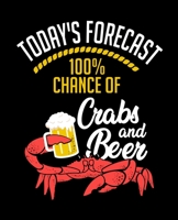 Today's Forecast 100% Chance of Crabs and Beer: A Maryland Souvenir Crab Notebook B07Y24WRVQ Book Cover