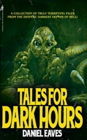 Tales for Dark Hours B0BGNGZM4N Book Cover
