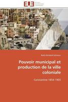 Pouvoir Municipal Et Production de La Ville Coloniale 3841780164 Book Cover