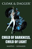 Cloak and Dagger: Child of Darkness, Child of Light 0785137831 Book Cover