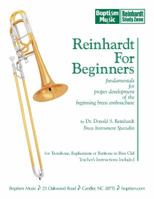 Reinhardt For Beginners for Trombone, Euphonium or Baritone in Bass Clef: Fundamentals for proper development of the beginning brass embouchure 0972618597 Book Cover