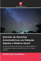 Estrelas de Neutrões Axissimétricas em Rotação Rápida e Matéria Quark 6207434358 Book Cover