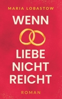 Wenn Liebe nicht reicht (German Edition) B0F6C88RYW Book Cover
