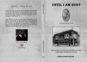 Until I Am Dust : The Story of the Industrial Savings Bank and Whitelaw Hotel 0578691035 Book Cover