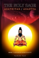 The Holy Sage Agathiyar /Agastya Book V 1716157102 Book Cover