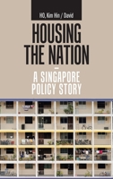 Housing the Nation - a Singapore Policy Story 1543762506 Book Cover