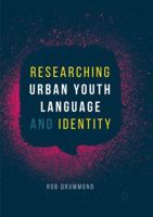 Researching Urban Youth Language and Identity 331973461X Book Cover