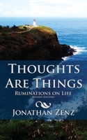 Thoughts Are Things: Ruminations on Life 1983411205 Book Cover