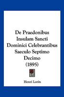 de Praedonibus Insulam Sancti Dominici Celebrantibus Saeculo Septimo Decimo: Thesim Facultati Litterarum Parisiensi Proponebat (Classic Reprint) 1141777517 Book Cover