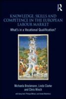 Knowledge, Skills and Competence in the European Labour Market: What’s in a Vocational Qualification? 0415556910 Book Cover