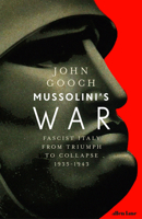 Mussolini's War: Fascist Italy from Triumph to Collapse, 1935-1943 014198029X Book Cover