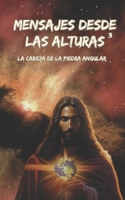 Mensajes desde las Alturas: La Cabeza de la Piedra Angular (Spanish Edition) B0CJSF2LW8 Book Cover