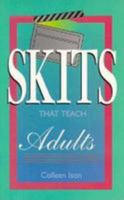 Skits that teach adults 0784701091 Book Cover