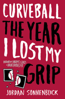 Curveball: The Year I Lost My Grip 0545320704 Book Cover