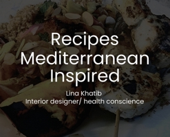 Recipes Mediterranean Inspired 1967668531 Book Cover
