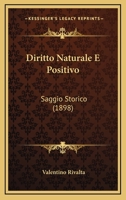 Diritto Naturale E Positivo: Saggio Storico (1898) 1274077559 Book Cover