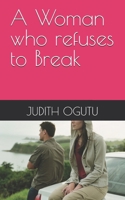 A Woman who refuses to Break B0FNXRPXYR Book Cover