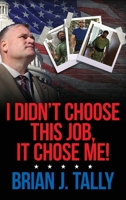 I Didn't Choose This Job, It Chose Me 1638376085 Book Cover