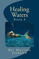 Healing Waters: Book 8 1720319669 Book Cover