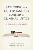 Exploring and Understanding Careers in Criminal Justice: A Comprehensive Guide 1538120097 Book Cover