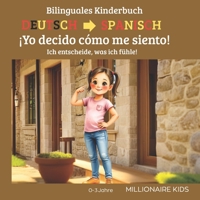 ¡Yo decido cómo me siento!: Ich entscheide, was ich fühle! (Spanish Edition) B0FRNPZP1S Book Cover