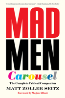 Mad Men Carousel: The Complete Critical Companion 1419729462 Book Cover