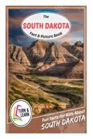 The South Dakota Fact and Picture Book: Fun Facts for Kids about South Dakota 1976120713 Book Cover