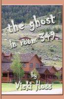 The Ghost in Room 349 1630664537 Book Cover