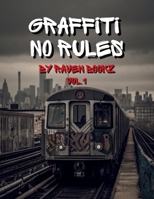 Graffiti no Rules by Raven Bookz B0DSMLZT1F Book Cover