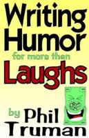 Writing Humor for More Than Laughs 0970750781 Book Cover