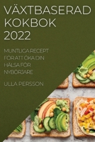 V�xtbaserad Kokbok 2022: Muntliga Recept F�r Att �ka Din H�lsa F�r Nyb�rjare 1837522529 Book Cover