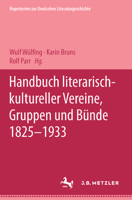 Handbuch literarisch-kultureller Vereine, Gruppen und Bünde 1825 - 1933 3476013367 Book Cover