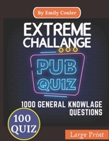 Extreme Challage PUB QUIZ: V6 Game night book Pub Quiz trivia questions For Young and Adults , 100 quiz and 1000 challanging general knowlage questions and Answers . B08CJSZTXV Book Cover