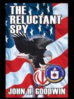 The Reluctant Spy 1434381927 Book Cover