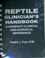 Reptile Clinician's Handbook: A Compact Clinical and Surgical Reference 0894649485 Book Cover