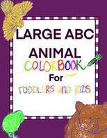 Large ABC Animal Coloring Book for Toddlers and Kids B092P9NWZ9 Book Cover