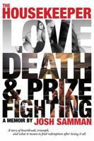 The Housekeeper: Love, Death, & Prizefighting 0692682155 Book Cover