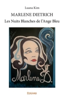 MARLENE DIETRICH Les Nuits Blanches de l’Ange Bleu (French Edition) 2414124482 Book Cover
